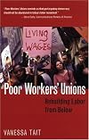 Poor Workers' Unions: Rebuilding Labor from Below