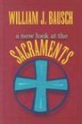 New Look at the Sacraments