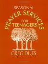 Seasonal prayer services for teenagers