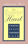 The Pummeled Heart: Finding Peace Through Pain