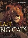 The Last Big Cats: An Untamed Spirit