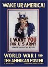 Wake Up, America. World War I and the American Poster.