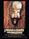The World of Spirits and Ancestors: In the Art of Western Sub-Saharan Africa