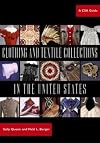 Clothing and Textile Collections in the United States: A CSA Guide (Costume Society of America Series)