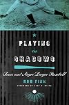 Playing in Shadows: Texas and Negro League Baseball (Sport in the American West)