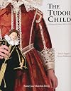 The Tudor Child: Clothing and Culture 1485 to 1625