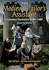 The Medieval Tailor's Assistant, 2nd Edition: Common Garments 1100-1480