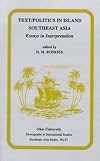 Text/Politics in Island Southeast Asia: Essays in Interpretation (Research in International Studies Southeast Asia Serie
