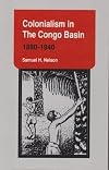 Colonialism In Congo Basin: 1880-1940 (Ohio RIS Africa Series)