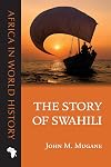 The Story of Swahili (Africa in World History)
