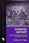 Making money : life, death, and early modern trade on Africa's Guinea Coast