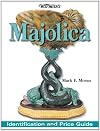 Warman's Identification and Price Guide: Majolica