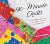 90-Minute Quilts: 15 Projects You Can Stitch in an Afternoon