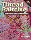 Thread Painting: Simple Techniques to Add Texture and Dimension