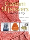 Custom Slipcovers Made Easy: Weekend Projects to Dress Up Your Decor