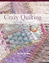 Crazy Quilting - The Complete Guide