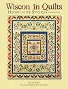 Wisconsin Quilts: History In The Stitches