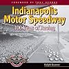 Indianapolis Motor Speedway: 100 Years of Racing