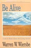 Be Alive (John 1-12): Come to Better Know the Living Savior (The BE Series Commentary)