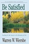 Be Satisfied (Ecclesiastes): Looking for the Answer to the Meaning of Life (The BE Series Commentary)
