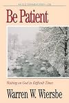 Be Patient: Waiting on God in Difficult Times
