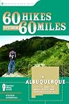 60 Hikes Within 60 Miles: Albuquerque