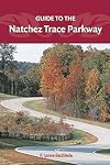 Guide to the Natchez Trace Parkway