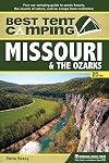 Best tent camping. your car-camping guide to scenic beauty, the sounds of nature, and an escape from civilization / Missouri & the Ozarks