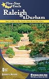 Five-Star Trails: Raleigh and Durham: Your Guide to the Area's Most Beautiful Hikes