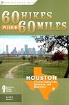 60 Hikes Within 60 Miles: Houston