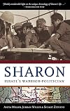 Sharon: Israel's Warrior-Politician