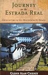 Journey on the Estrada Real: Encounters In The Mountains Of Brazil