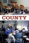County: Life, Death and Politics at Chicago's Public Hospital