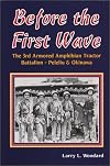 Before the First Wave: A History of the 3rd Armored Amphibian Battalion