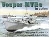 Vosper MTBs in Action - Warships No. 13
