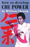 How to Develop Chi Power (Chinese Arts Series: 450)