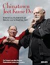 Chinatown Jeet Kune Do: Essential Elements of Bruce Lee's Martial Art