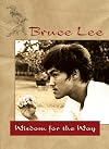 Bruce Lee ― Wisdom for the Way