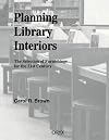 Planning Library Interiors: The Selection of Furnishings for the 21st Century Second Edition