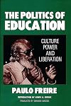 The Politics of Education: Culture, Power and Liberation