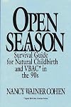 Open Season: A Survival Guide for Natural Childbirth and VBAC in the 90s