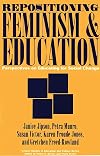 Repositioning Feminism & Education: Perspectives on Educating for Social Change (Critical Studies in Education & Culture)