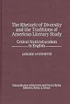 The Rhetoric of Diversity and the Traditions of American Literary Study: Critical Multiculturalism in English