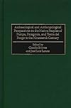 Archaeological and Anthropological Perspectives on the Native Peoples of Pampa, Patagonia, and Tierra del Fuego to the Nineteenth Century: