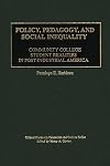 Policy, Pedagogy, and Social Inequality: Community College Student Realities in Post-Industrial America