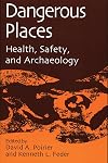 Dangerous Places: Health, Safety, and Archaeology