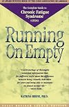 Running on Empty: The Complete Guide to Chronic Fatigue Syndrome (CFIDS)