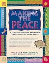Making The Peace: A 15-Session Violence Prevention Curriculum for Young People