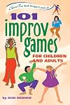 101 Improv Games for Children and Adults