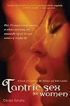 Tantric Sex for Women: A Guide for Lesbian, Bi, Hetero, and Solo Lovers